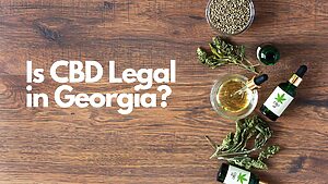 Read more about the article Is CBD Legal in Georgia?