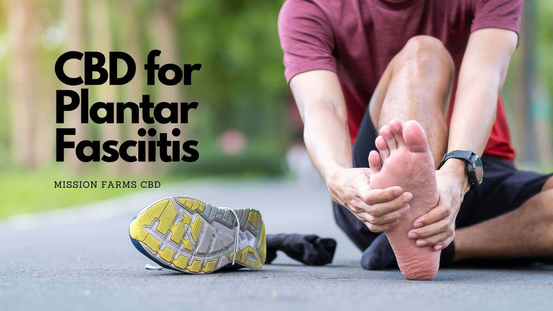 Read more about the article CBD for Plantar Fasciitis