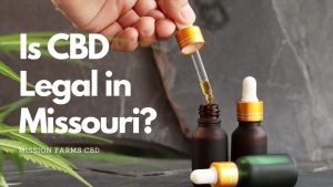 Read more about the article Is CBD Legal in Missouri?