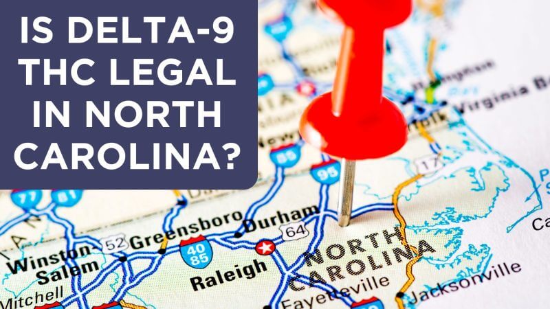 Is Delta-9 THC Legal in North Carolina?
